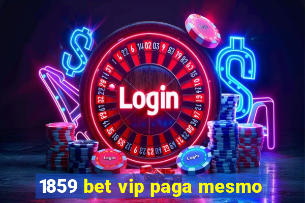 1859 bet vip paga mesmo